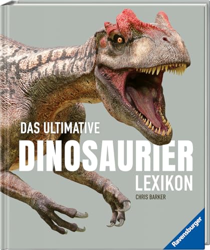 Das ultimative Dinosaurierlexikon: auf dem neusten Stand der Forschung! Das Geschenk für kleine und große Dino-Fans