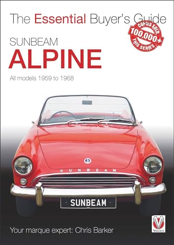 Sunbeam Alpine - All Models 1959 to 1968 (The Essential Buyer's Guide)