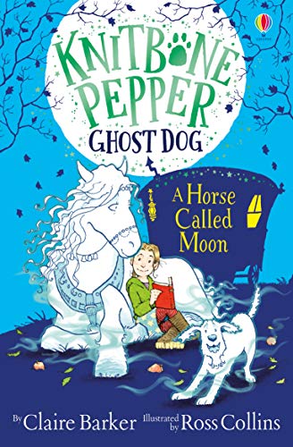 A Horse Called Moon (Knitbone Pepper Ghost Dog #3)