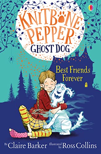 Best Friends Forever (Knitbone Pepper Ghost Dog #1) von Usborne Publishing Ltd