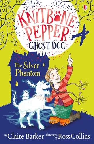 Knitbone Pepper and the Silver Phantom (Knitbone Pepper Ghost Dog #4)