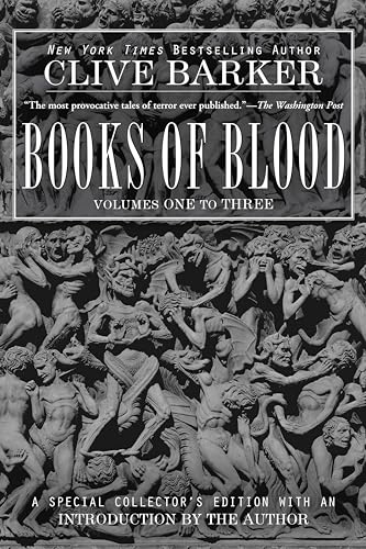 Clive Barker's Books of Blood 1-3: Volumes One to Three Clive Barker's Books of Blood 1-3: Volumes One to Three