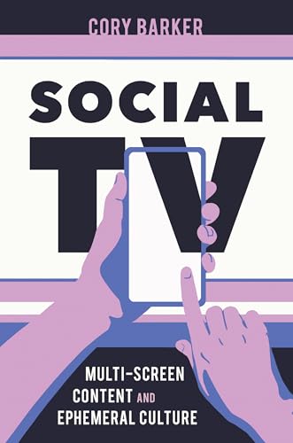 Social TV: Multiscreen Content and Ephemeral Culture von University Press of Mississippi