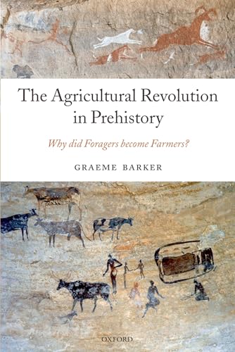 The Agricultural Revolution in Prehistory: Why did Foragers become Farmers? von Oxford University Press, USA