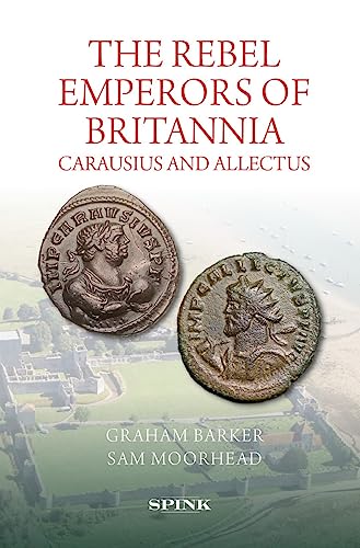 The Rebel Emperors of Britannia: Carausius and Allectus von Spink & Son Ltd
