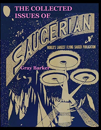 The Collected Issues of The Saucerian: WORLD'S LARGEST FLYING SAUCER PUBLICATION von Lulu