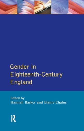 Gender in Eighteenth-Century England: Roles, Representations and Responsibilities