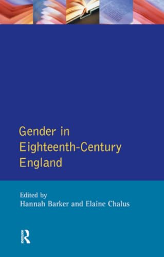 Gender in Eighteenth-Century England: Roles, Representations and Responsibilities