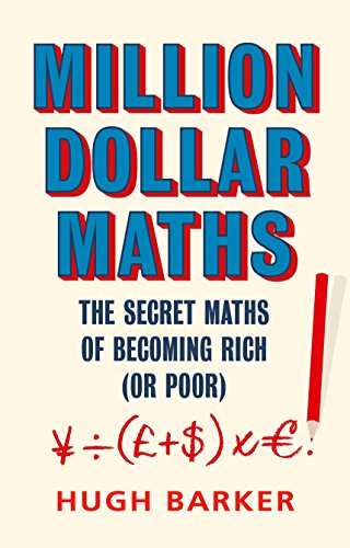 Million Dollar Maths: The Secret Maths of Becoming Rich (or Poor) von Atlantic Books (UK)