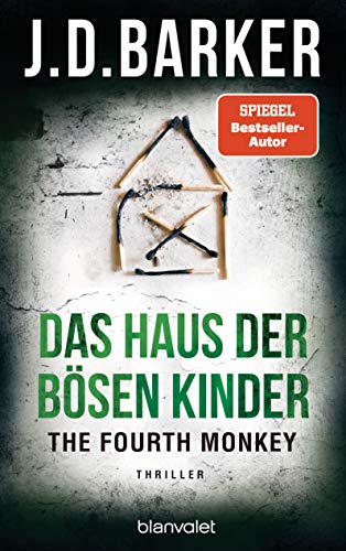 The Fourth Monkey - Das Haus der bösen Kinder: Thriller (Sam Porter, Band 3) von Blanvalet