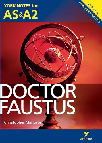 Doctor Faustus: York Notes for AS & A2 Doctor Faustus: York Notes for AS & A2