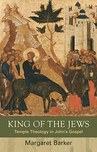 King of the Jews: Temple Theology in John's Gospel King of the Jews: Temple Theology in John's Gospel von SPCK Publishing
