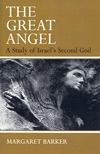 The Great Angel: A Study of Israel's Second God von Westminster John Knox Press