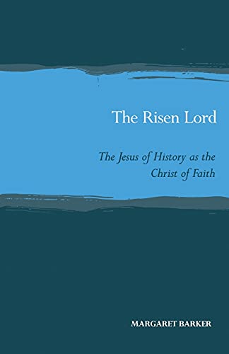 The Risen Lord: Jesus of History as the Christ of Faith (Scottish Journal of Theology) von T&T Clark