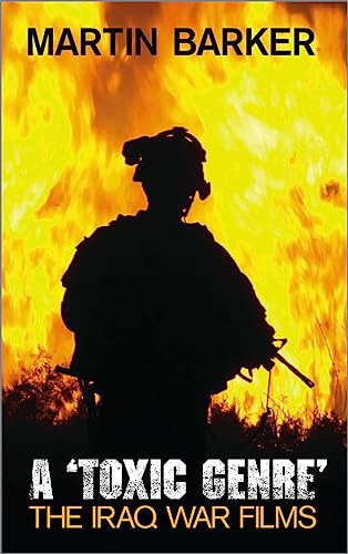 A 'Toxic Genre': The Iraq War Films von Pluto Press (UK)