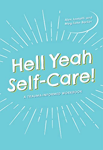 Hell Yeah Self-Care!: A Trauma-Informed Workbook