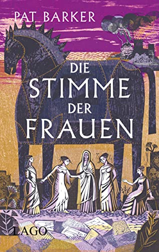 Die Stimme der Frauen: Epische Nacherzählung des Mythos aus Sicht einer starken Frau von Lago