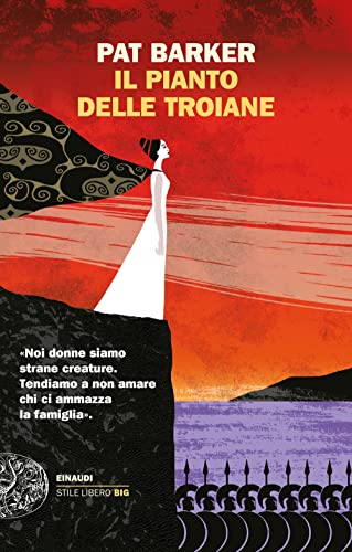 Il pianto delle troiane (Einaudi. Stile libero big)