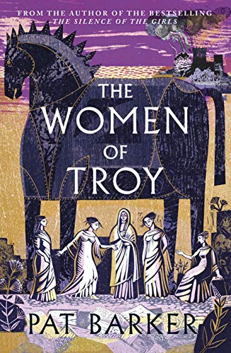The Women of Troy: The Sunday Times Number One Bestseller The Women of Troy: The Sunday Times Number One Bestseller