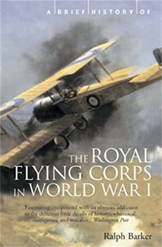 A Brief History of the Royal Flying Corps in World War One (Brief Histories) von Robinson