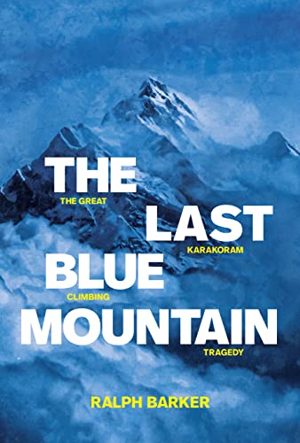 The Last Blue Mountain: The great Karakoram climbing tragedy von Vertebrate Publishing