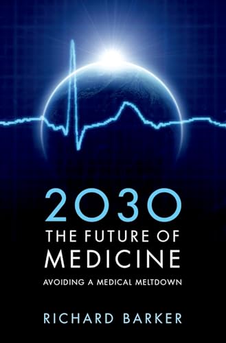 2030 The Future of Medicine: Avoiding a Medical Meltdown