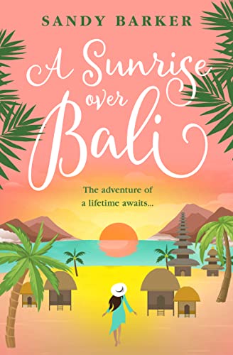 A Sunrise Over Bali: Escape with an irresistible holiday romance from the bestselling author (The Holiday Romance) von One More Chapter