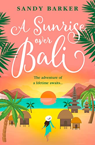 A Sunrise Over Bali: Escape with 2023’s most irresistible holiday romance from the bestselling author (The Holiday Romance) von One More Chapter