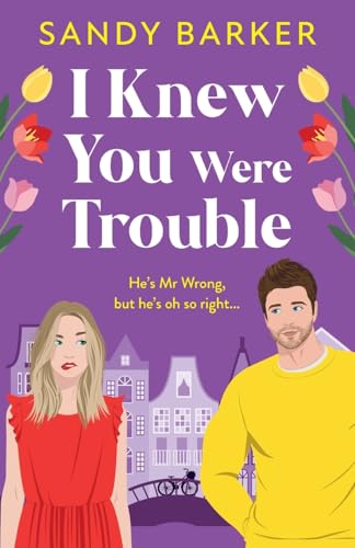 I Knew You Were Trouble: A BRAND NEW gorgeously funny romantic comedy from Sandy Barker for 2025 (The Ever After Agency, 5) von Boldwood Books