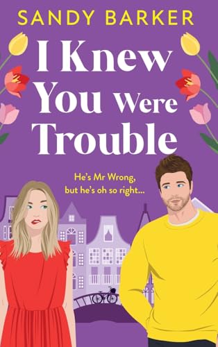 I Knew You Were Trouble: A BRAND NEW gorgeously funny romantic comedy from Sandy Barker for 2025 (The Ever After Agency, 5) von Boldwood Books Ltd