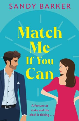 Match Me If You Can: An utterly hilarious, will-they-won't-they? romantic comedy from Sandy Barker (The Ever After Agency, 1)