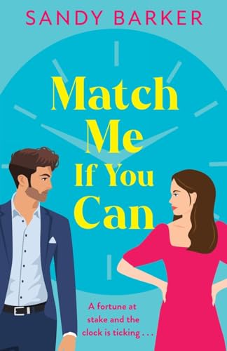 Match Me If You Can: An utterly hilarious, will-they-won't-they? romantic comedy from Sandy Barker (The Ever After Agency, 1)