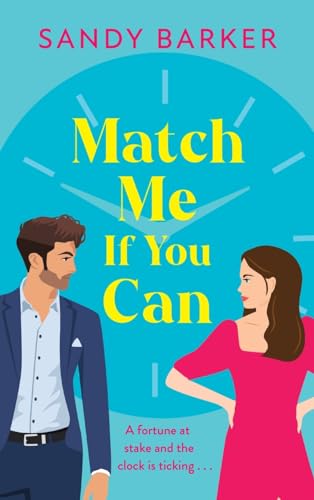 Match Me If You Can: An utterly hilarious, will-they-won't-they? romantic comedy from Sandy Barker (The Ever After Agency, 1)