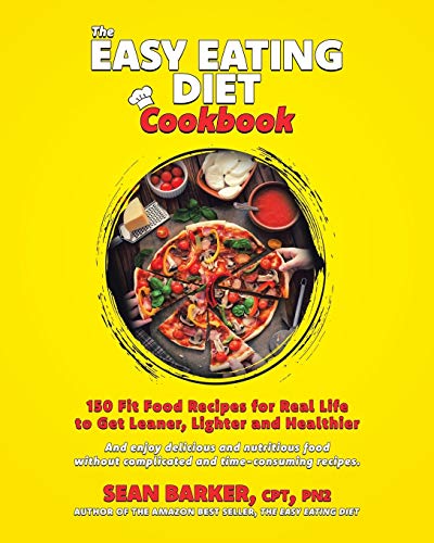 The Easy Eating Diet Cookbook: 150 Fit Food Recipes for Real Life, to Get Leaner, Lighter and Healthier von Tellwell Talent