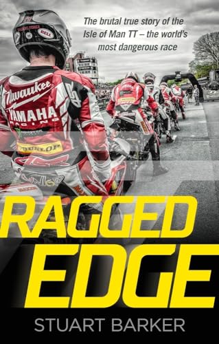 Ragged Edge: The Brutal True Story of the Isle of Man Tt - the World's Most Dangerous Race von John Blake Publishing Ltd