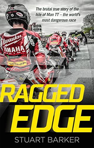 Ragged Edge: The brutal true story of the Isle of Man TT - the world's most dangerous race von John Blake Publishing Ltd