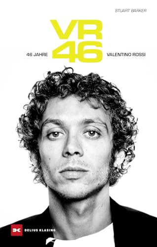 VR 46: Valentino Rossi - 46 Jahre von Delius Klasing Verlag