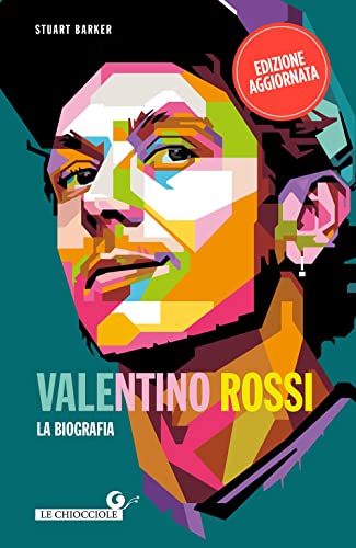 Valentino Rossi. La biografia. Nuova ediz. (Le chiocciole) von Giunti Editore