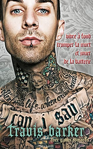 Travis Barker : l'autobiographie: Can I say