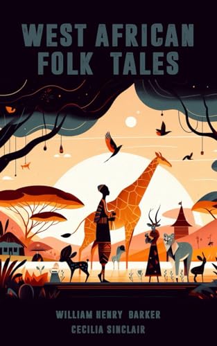 West African Folk Tales: Classic collection of 36 folk tales from West Africa von Independently published