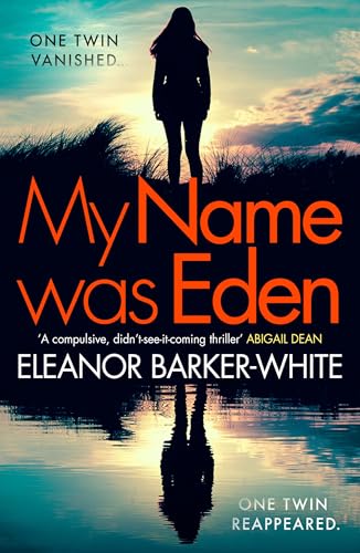 My Name Was Eden: ‘A compulsive, didn’t-see-it-coming thriller’ -ABIGAIL DEAN. 2025's gripping high-concept book-club mystery crime novel about motherhood, identity and dark family secrets von HarperNorth