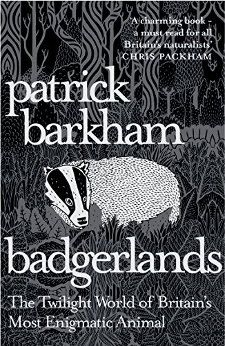 Badgerlands: The Twilight World of Britain’s Most Enigmatic Animal von Granta Books