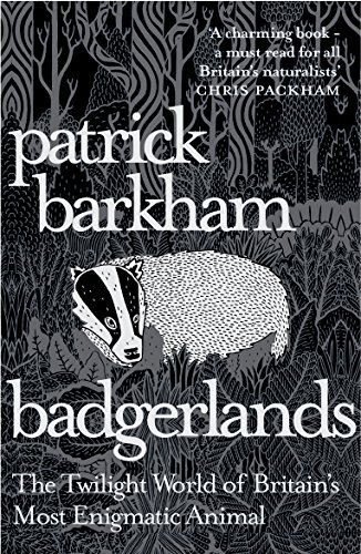 Badgerlands: The twilight World of Britain's most enigmatic animal