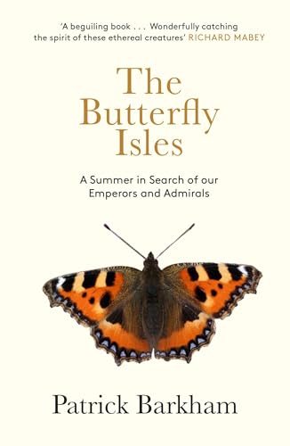The Butterfly Isles: A Summer In Search Of Our Emperors And Admirals von Granta Books