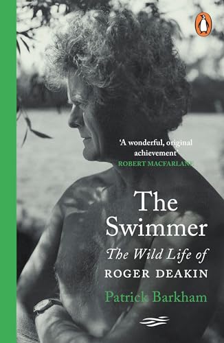 The Swimmer: The Wild Life of Roger Deakin von Penguin