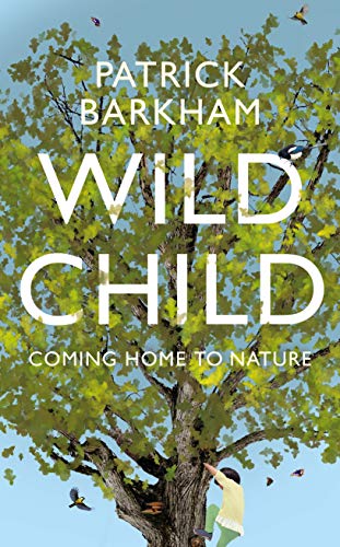 Wild Child: Coming Home to Nature