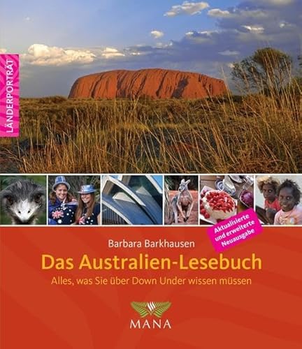 Das Australien-Lesebuch: Alles, was Sie über Down Under wissen müssen (Länderporträt / Reiseführer, Bildband und Handbuch in einem)