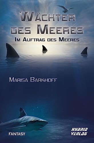 Wächter des Meeres: Im Auftrag des Meeres von Hybrid Verlag