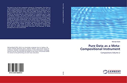 Pure Data as a Meta-Compositional Instrument: Compositions Volume 2 von LAP LAMBERT Academic Publishing