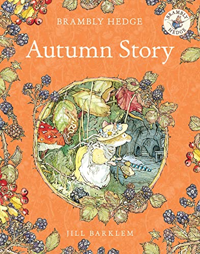 Autumn Story: Introduce children to the seasons in the gorgeously illustrated classics of Brambly Hedge! von Harper Collins Childrens Books